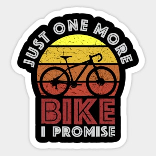 Just One More Bike I Promise Sticker